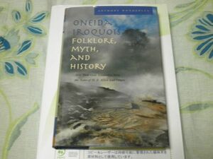 HARD COVER Oneida Iroquois Folklore Myth, And Histor New York Oral Narrative From The Notes Of H.E. Allen And Others clickpost164