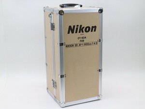 ●○Nikon CT-604 トランクケース NIKKOR ED AF-I 600mm F4D ニコン○●824040507○●