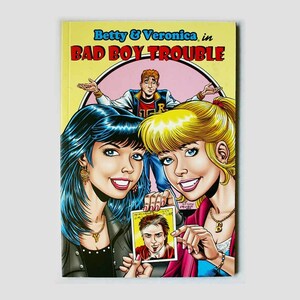 Betty & Veronica Bad Boy Trouble (Archie New Look Series) /Archie Comics