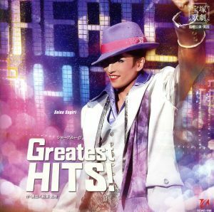 雪組宝塚大劇場公演ライブＣＤ『Ｇｒｅａｔｅｓｔ　ＨＩＴＳ！』／宝塚歌劇団雪組