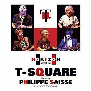 [Blu-Ray]T-SQUARE featuring Philippe Saisse ～ HORIZON Special Tour ～＠ BLUE NOTE TOKYO T-SQUARE