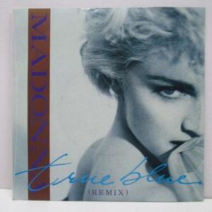 MADONNA-True Blue - Remix (UK Orig.7+光沢PS/Paper Lbl.)