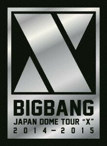 ＢＩＧＢＡＮＧ　ＪＡＰＡＮ　ＤＯＭＥ　ＴＯＵＲ　２０１４～２０１５　“Ｘ”－ＤＥＬＵＸＥ　ＥＤＩＴＩＯＮ－（初回生産限定版）（Ｂｌ