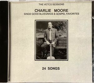 (C13Z)☆ブルーグラスレア盤/チャーリー・ムーア/Charlie Moore/THE VETCO SESSIONS(2in1)☆