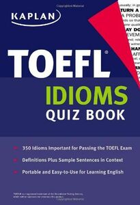 [A11058010]Kaplan TOEFL Idioms Quiz Book Kaplan