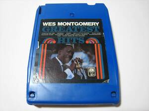 【8トラックテープ】 WES MONTGOMERY / ●4CH● GREATEST HITS US版 ウェス・モンゴメリー グレイテスト・ヒッツ