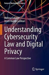 [A12167699]Understanding Cybersecurity Law and Digital Privacy: A Common La