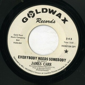 【7inch】試聴　JAMES CARR 　　(GOLDWAX 343) EVERYBODY NEEDS SOMEBODY / ROW ROW YOUR BOAT