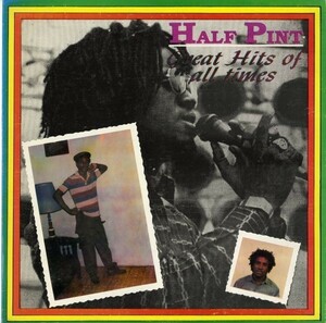 JAMAICA盤 Half Pint／Great Hits Of All Times【Feel The Beat】Channel Oneミキシング Sly & Robbie LP ハーフ・パイント 80s DANCEHALL