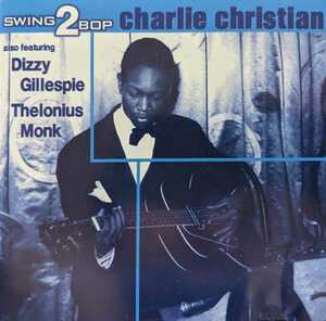【Y3-10】Charlie christian / Swing To Bop / 9316797535429 / チャーリー・クリスチャン / スウィング・トゥ・バップ