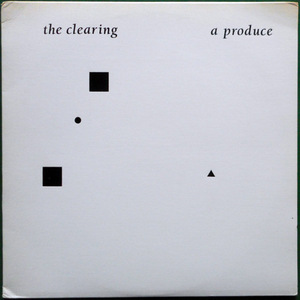 【LP】A PRODUCE - The Clearing【1988年/米NW/Ambient/Minimal/Bruce Licher】