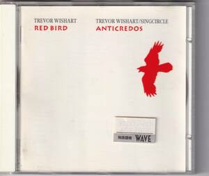 Trevor Wishart / Red Bird / Anticredos / CD / October Music / Oct 001　 ミュージック・コンクレート　エクスペリメンタル