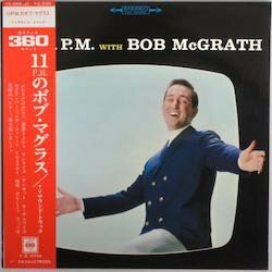 ボブ・ マグラス / 11P.M.の ～ YS-666 帯付き 中古レコード［BOB McGRATH］POP-3982