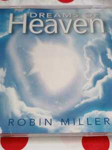 DREAMS OF Heaven　CD　ROBIN MILLER ピアノ　スピリチュアル ヒーリング　リラクゼーション　瞑想　天使　エンジェル　穴口恵子