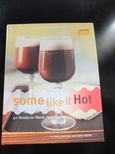 Some Like It Hot: 50 Drinks to Warm Your Spirits 洋書 海外 ホットドリンク レシピ本