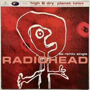 貴重 UKオリジナル限定盤 RADIOHEAD HIGH & DRY/PLANET TELEX 12インチ