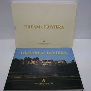 リビエラカントリークラブ記念誌「Dream of Riviera-夢のリビエラ」伊集院静 宮本卓 2012年