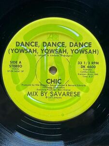 【 Nile Rodgers プロデュース！！】Chic - Dance, Dance, Dance (Yowsah, Atlantic - DK 4600, 12, 33 1/3 RPM ,Promo,Stereo, US 1977