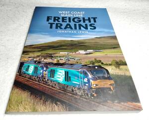 ＜洋書＞英国 ウェスト・コースト本線　貨物列車　写真資料集『West Coast Main Line FREIGHT TRAINS』