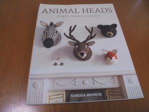 洋書かぎ針で編むアニマルヘッド　装飾　Animal Heads　ノウサギ、マウス、ラム、クマ、クワガタ、シマウマ他10種類