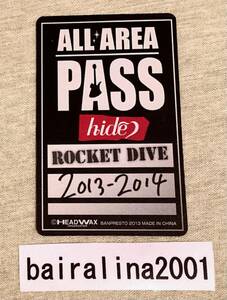 懐かしの品 送料込 hide ROCKET DIVE オールエリアパス 2013-2014 ALL AREA PASS