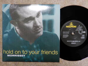 Morrissey-Hold On To Your Friends★EU Orig.美品7”/マト1/The Smiths