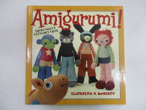 本☆洋書　LARKBOOKS　Amigurumi! Super Happy Crochet Cute