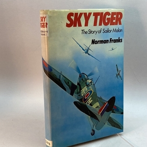 Sky Tiger: Story of ”Sailor” Malan Crecy Publishing Franks, Norman