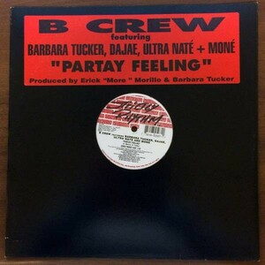 即決 B CREW Featuring Barbara Tucker Dajae Ultra Nate + Mone / Partay Feeling 12inch Erick More Morillo