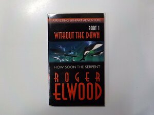 5V5571◆WITHOUT THE DAWN PART 1 ROGER ELWOOD A Barbour Book☆
