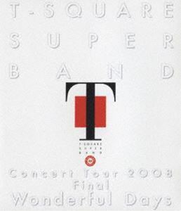 [Blu-Ray]T-SQUARE SUPER BAND Concert Tour 2008 Final ”Wonderful Days” T-SQUARE SUPER BAND