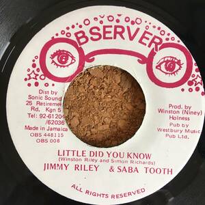Jimmy Riley, Saba Tooth, Niney The Observer / Little Did You Know　[Observer]