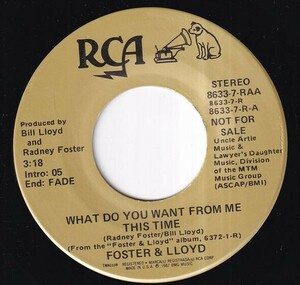 Foster & Lloyd - What Do You Want From Me This Time / What Do You Want From Me This Time (A) FC-Q434