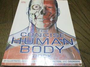 コンサイス人体図鑑 人体の構造、機能、障害の図解ガイド◇洋書 人間生物学　人体解剖学　人体生理学　320㌻