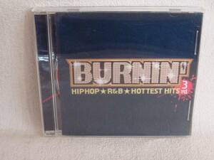 送込！ＢＵＲＮＩＮ’３ｒｄ　HIPHOP・R&B・HOTTEST HITS　　　