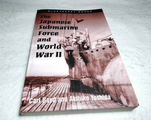 ＜洋書＞第2次大戦と日本の潜水艦部隊『The Japanese Submarine Force and World War II』
