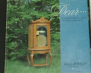 Dear… 清里ホール・オブ・ホールズ アンティーク・オルゴール KIYOSATO HALL of HALLS ANTIQUE MUSIC BOX CD 元気を出して 卒業写真