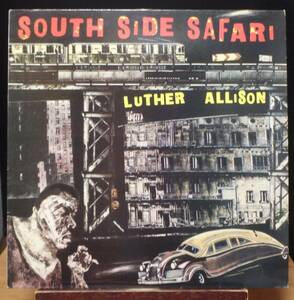 【BB285】LUTHER ALLISON「South Side Safari」, 82 UK　★モダン・ブルース