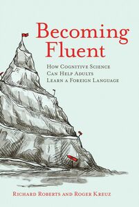 [A01796353]Becoming Fluent: How Cognitive Science Can Help Adults Learn a F