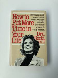 How to Put More Time in Your Life Dru Scott　☆有名時間管理術本☆　タイムマネジメント