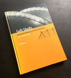 【洋書】『 Soft Shells: Design and Technology of Tensile Architecture 』Hans-Joachim Schock ●膜構造 張力構造 ソフトシェル 建築