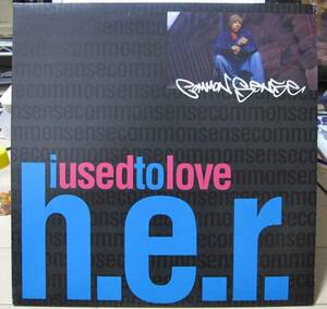 COMMON SENSE / I USED TO LOVE H.E.R.