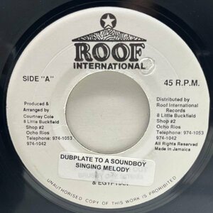 JAプレス 7インチ SINGING MELODY Dubplate To A Soundboy (Roof International) 重厚なDub Organizerリディム!! DANCEHALL 45RPM.